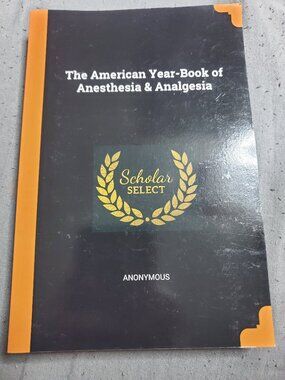The American Year-Book of Anesthesia & Analgesia Paperback